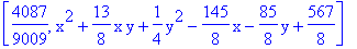 [4087/9009, x^2+13/8*x*y+1/4*y^2-145/8*x-85/8*y+567/8]